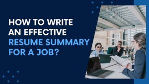 How to Write an Effective Resume Summary For A Job - a professional writing a resume for a job.